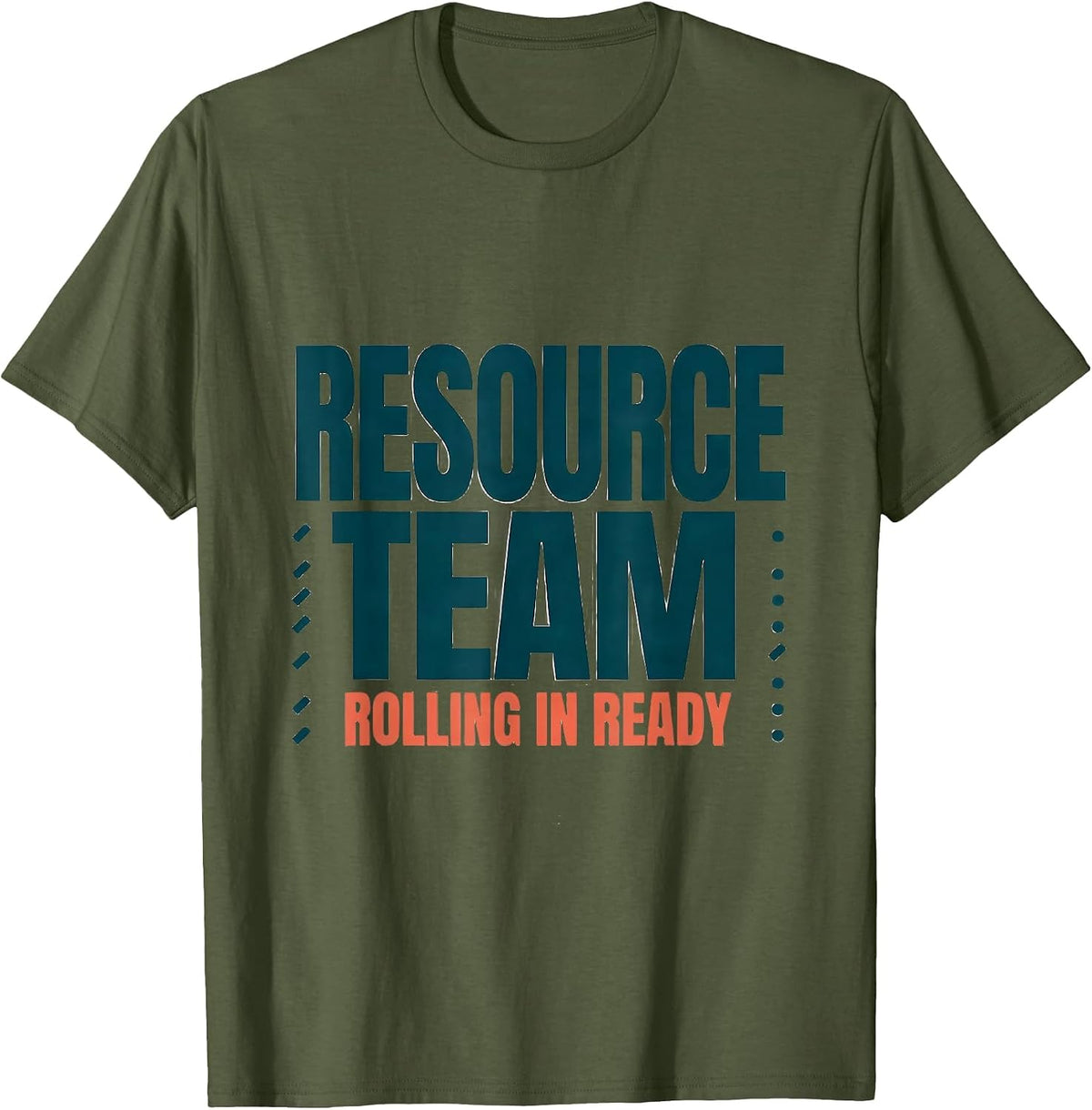 Men's Resource Team Rolling In Ready School Support Staff T-Shirt - Olive Green