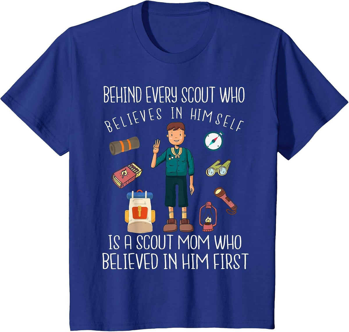 Behind Every Scout Who Believes in Himself is A Scout Mom Tee T-Shirt - Royal Blue
