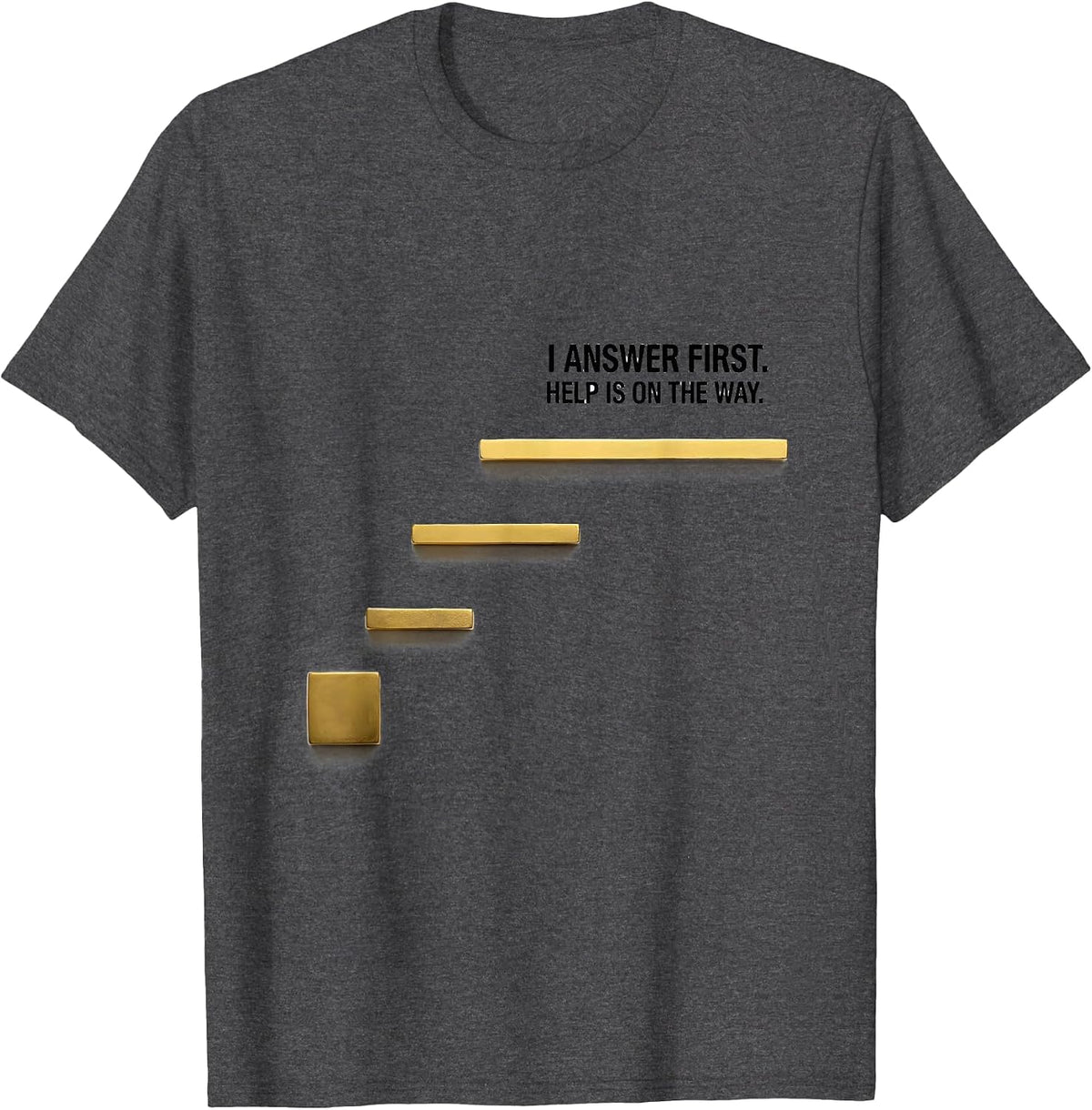 I Answer First Help Is On The Way Thin Gold Line 911 T-Shirt - Dark Heather Grey