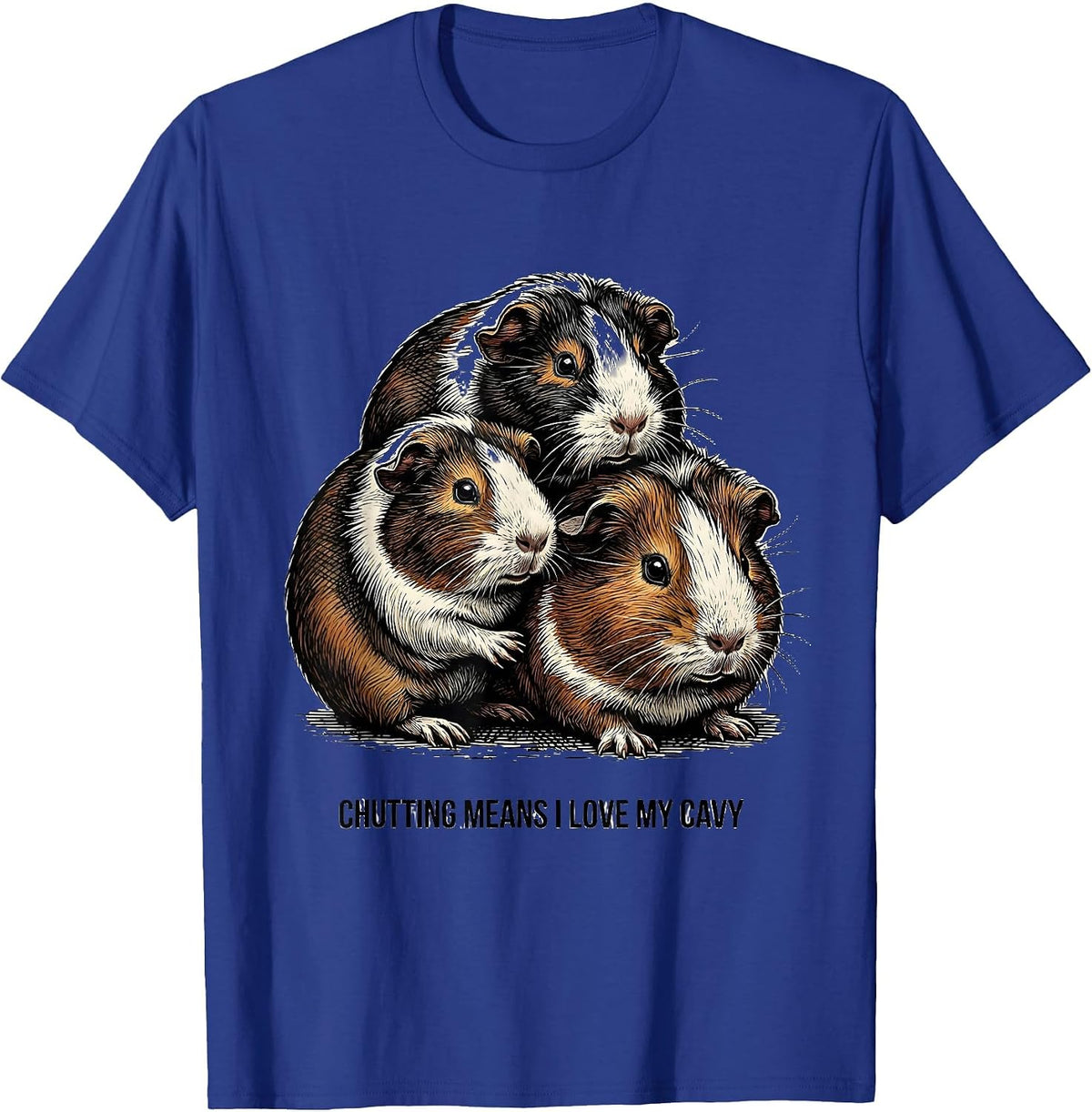 Chutting Means I Love My Cavy Funny Guinea Pig Lover T-Shirt - Royal Blue