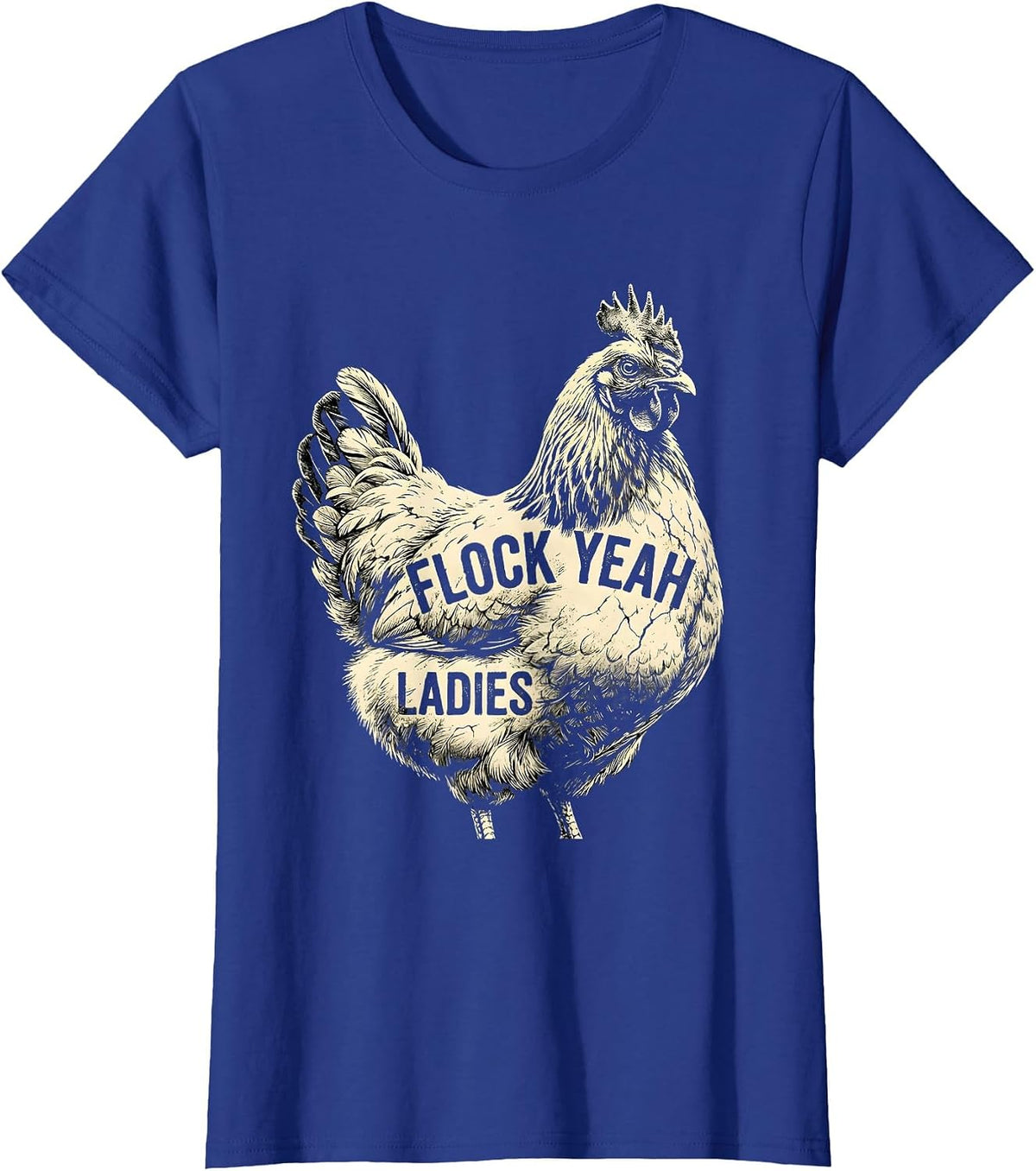 Women's Flock Yeah Ladies Funny Chicken Design T-Shirt - Royal Blue