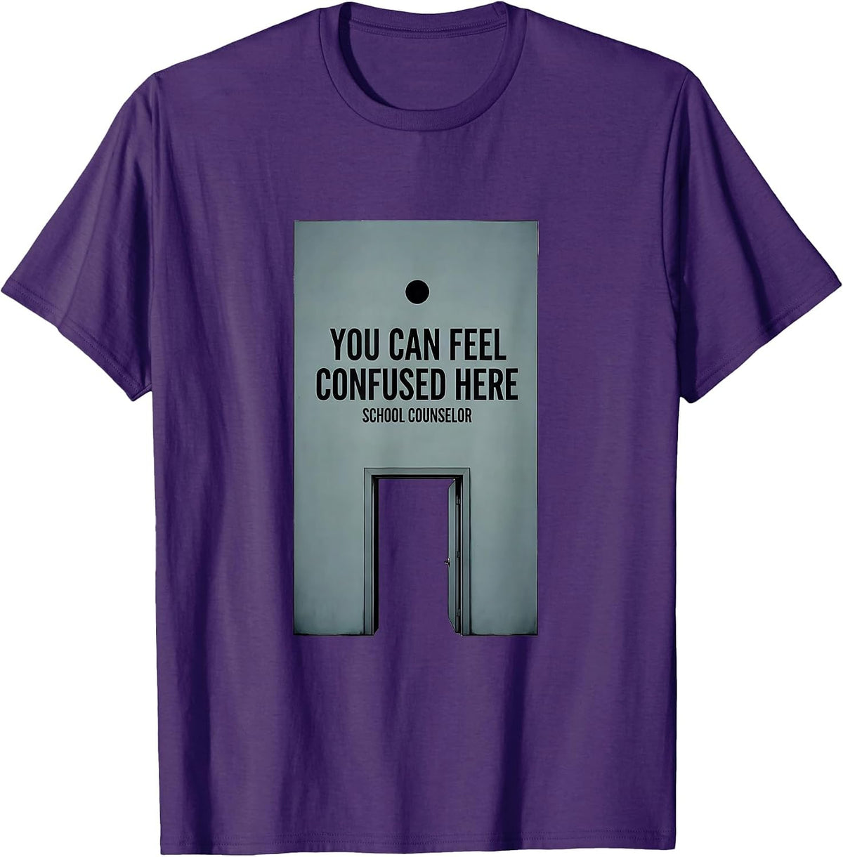 You Can Feel Confused Here School Counselor T-Shirt - Purple