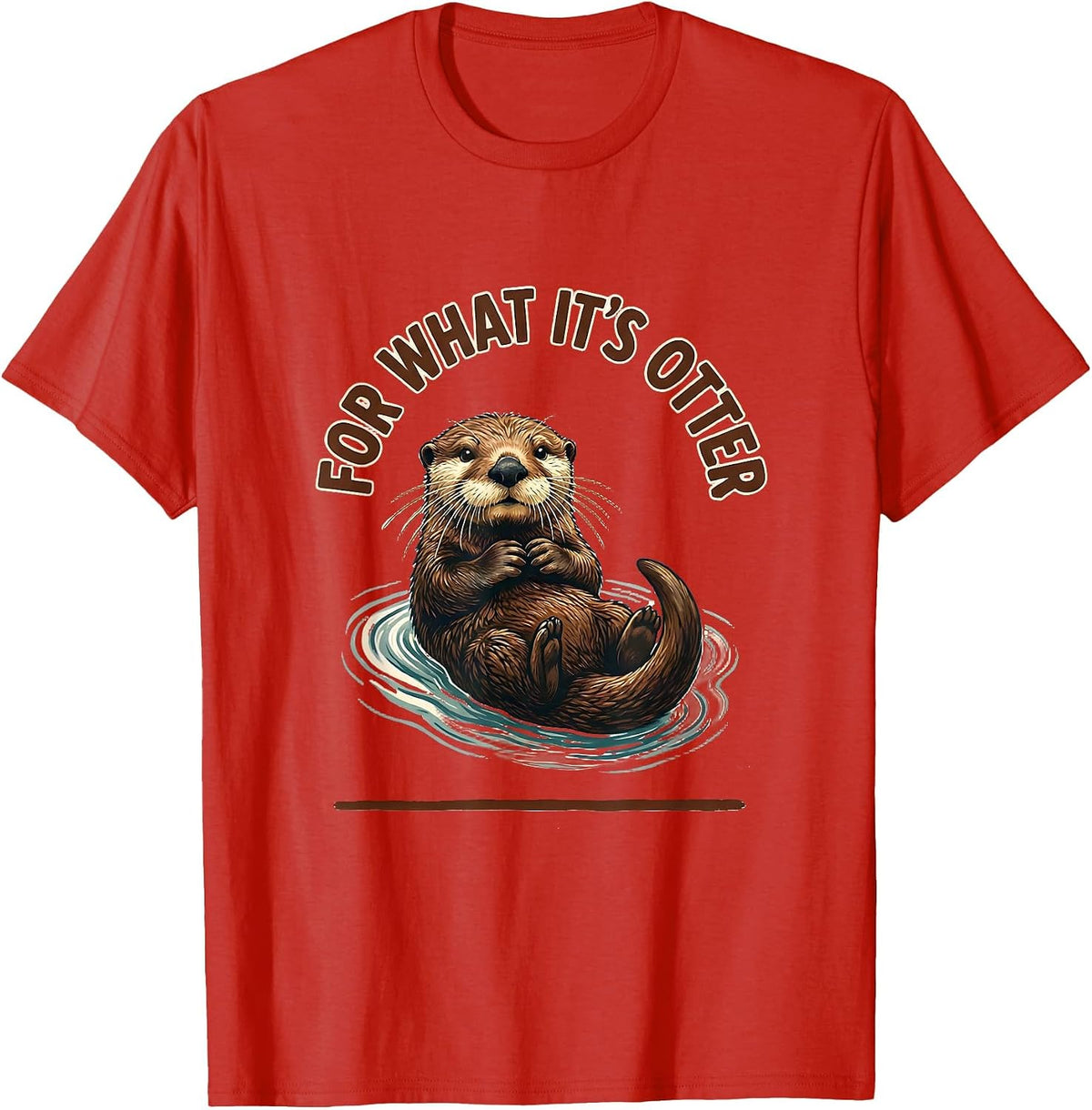 Men's For What It's Otter Funny Otter Lover Animal Humor Gift T-Shirt - Red