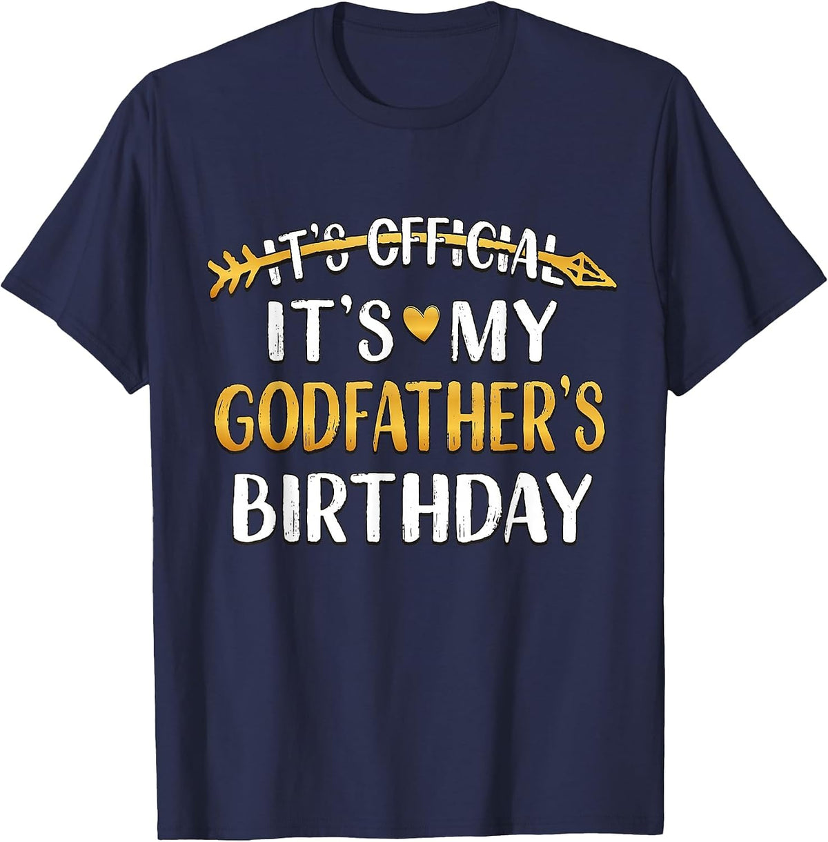 It's Official It's My Godfather Birthday Idea for Him T-Shirt - Navy Blue