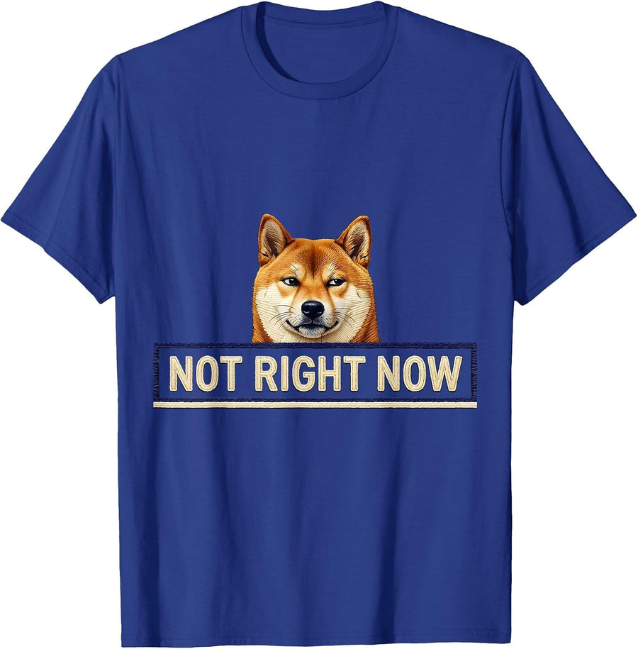 Not Right Now Funny Shiba Inu Doge Meme Humor T-Shirt - Royal Blue