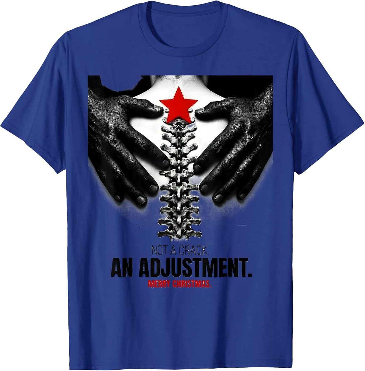 Not A Crack An Adjustment Merry Christmas Funny Chiropractor T-Shirt - Royal Blue