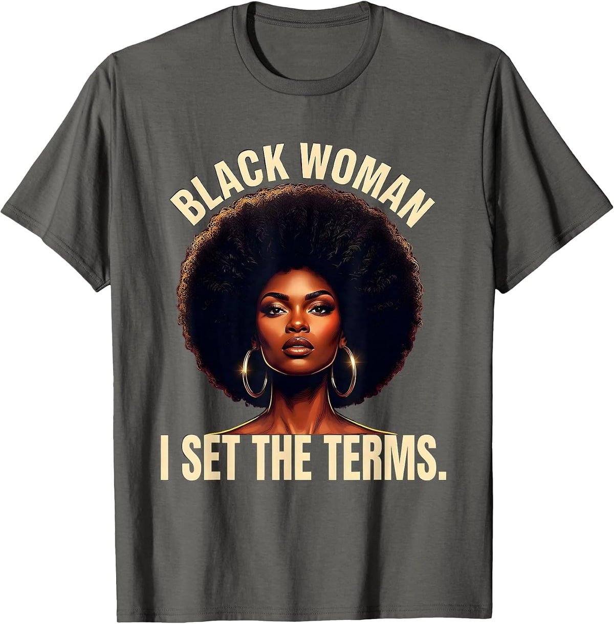 Black Woman I Set The Terms Afro Pride Empowering Statement T-Shirt - Asphalt Grey