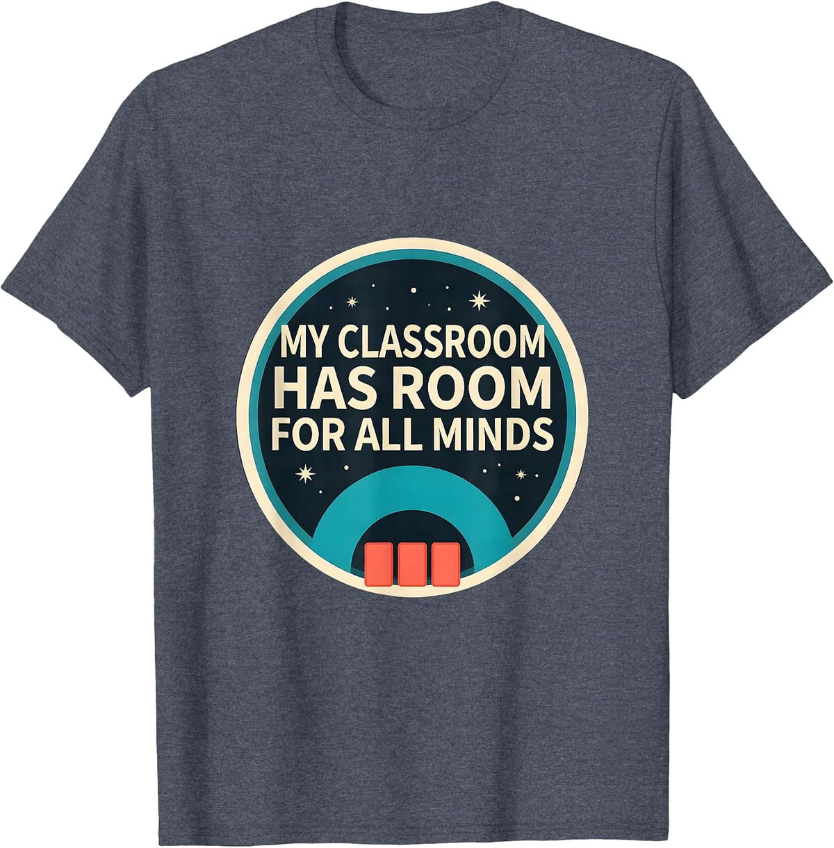 My Classroom Has Room For All Minds Inclusion SPED Teacher T-Shirt - Heather Blue
