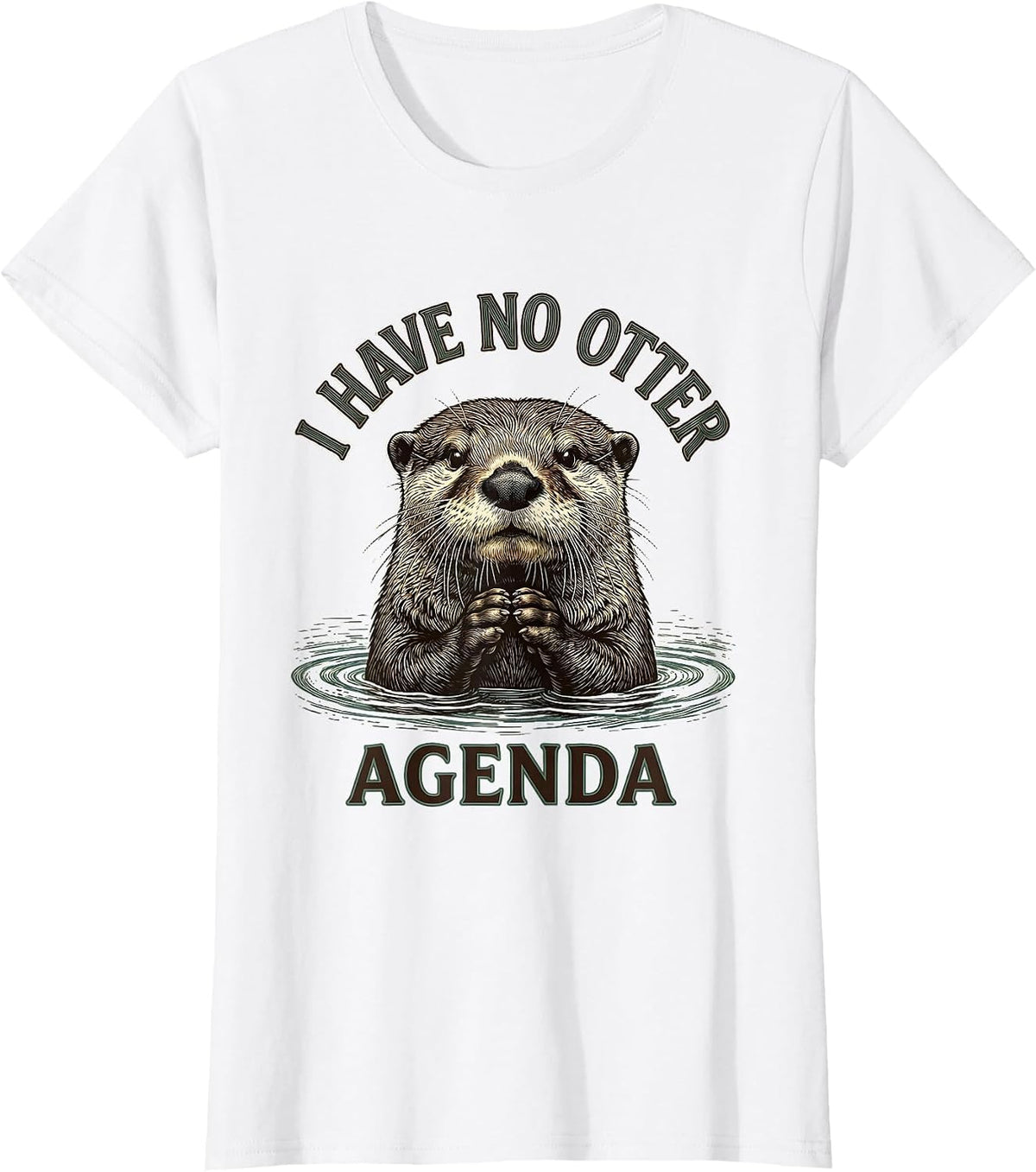 I Have No Otter Agenda Funny Otter Lover Humor Gift T-Shirt - White
