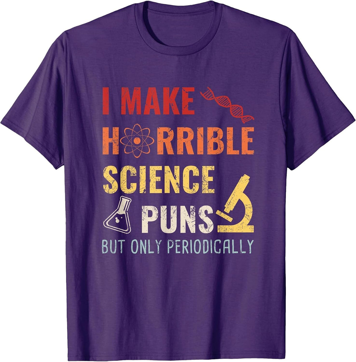 Chemistry I Make Horrible Science Puns But Only Periodically T-Shirt - Purple