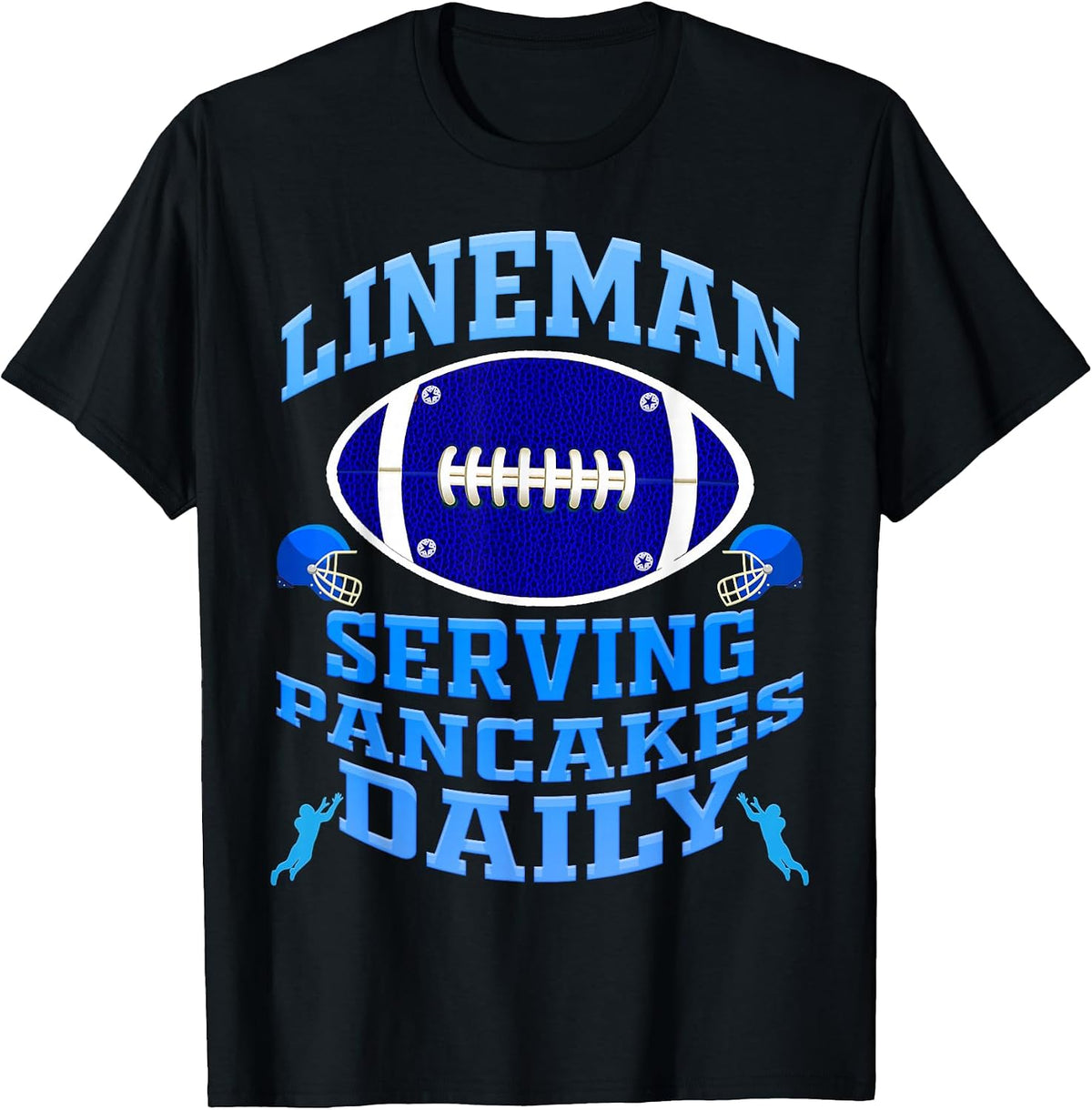 Lineman Serving Pancakes Daily Football Offensive Lineman T-Shirt, Men, Black, Small - As Pictured