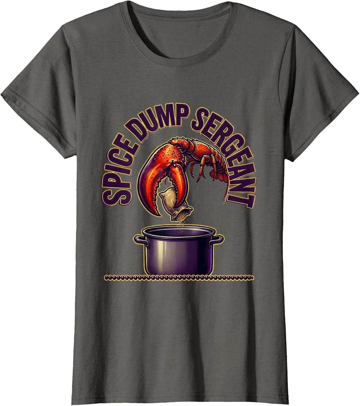 Women's Spice Dump Sergeant Funny Mardi Gras Crawfish Carnival Humor T-Shirt - Asphalt Grey