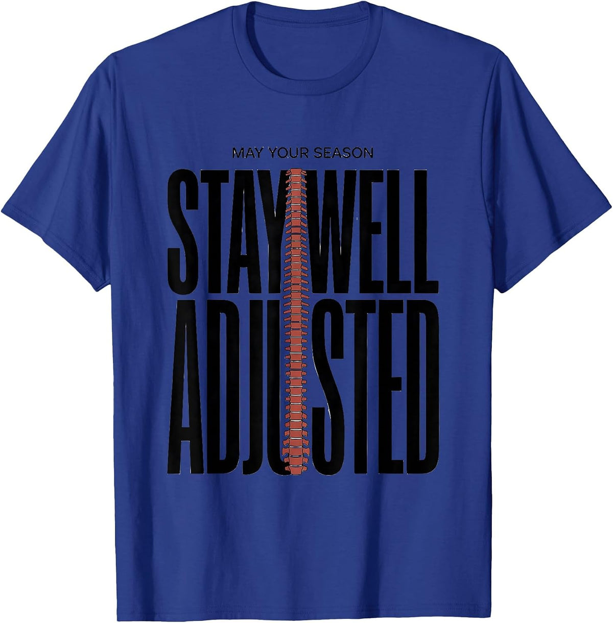 Men's May Your Season Stay Well Adjusted Funny Chiropractor T-Shirt - Royal Blue