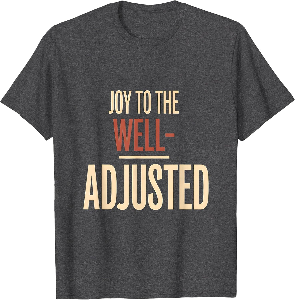 Men's Joy to the Well-Adjusted Funny Chiropractor Christmas Pun T-Shirt - Dark Heather Grey