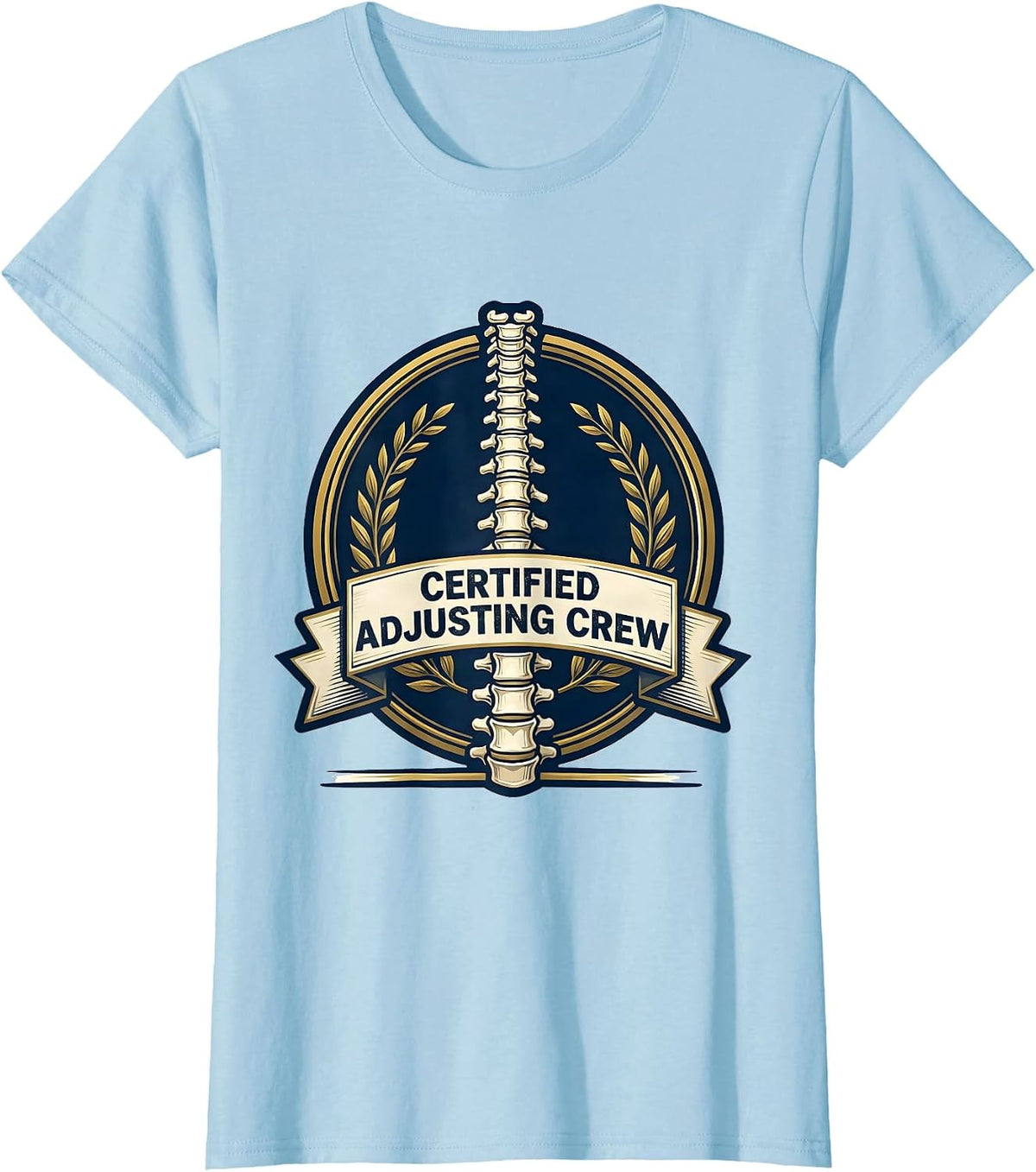 Women's Certified Adjusting Crew Funny Chiropractor Anatomy Humor T-Shirt - Baby Blue