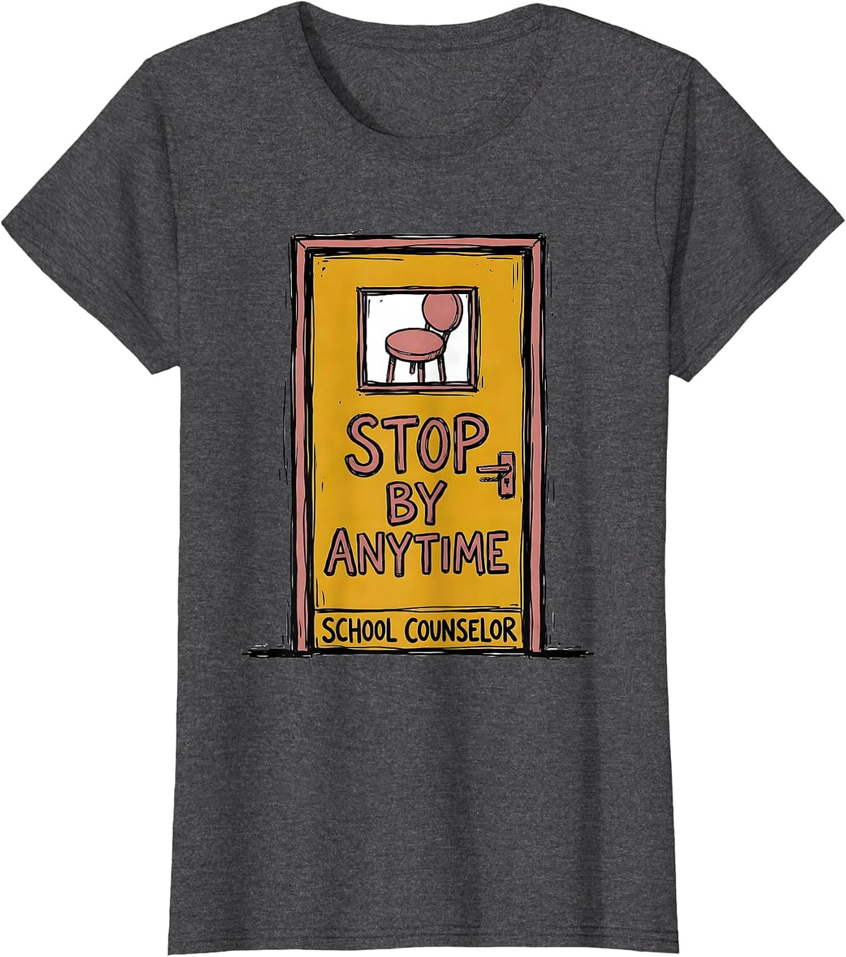 Women's Stop By Anytime School Counselor Funny Support Staff T-Shirt - Dark Heather Grey