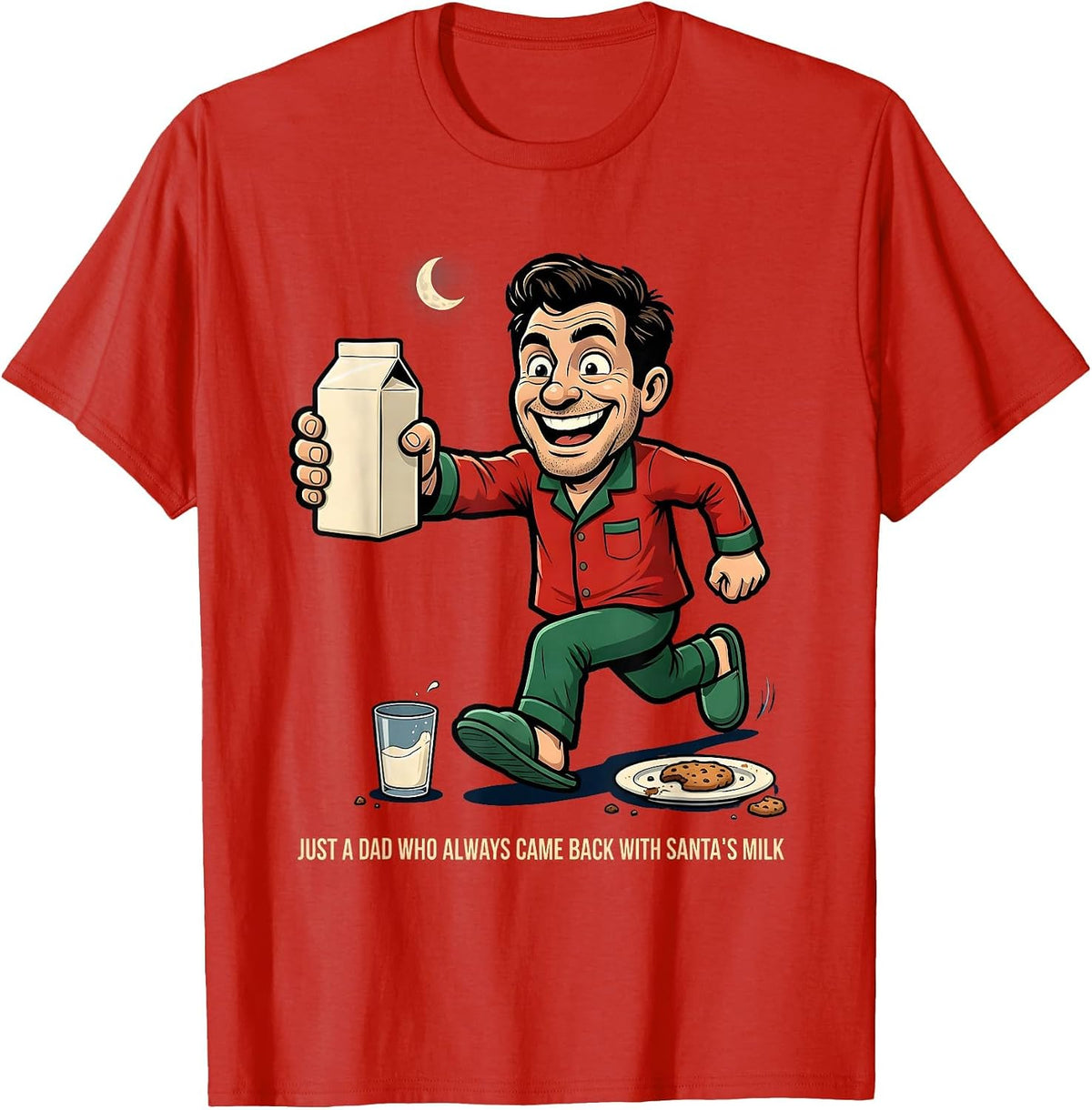 Men's Just A Dad Who Always Came Back With Santa's Milk Funny T-Shirt - Red