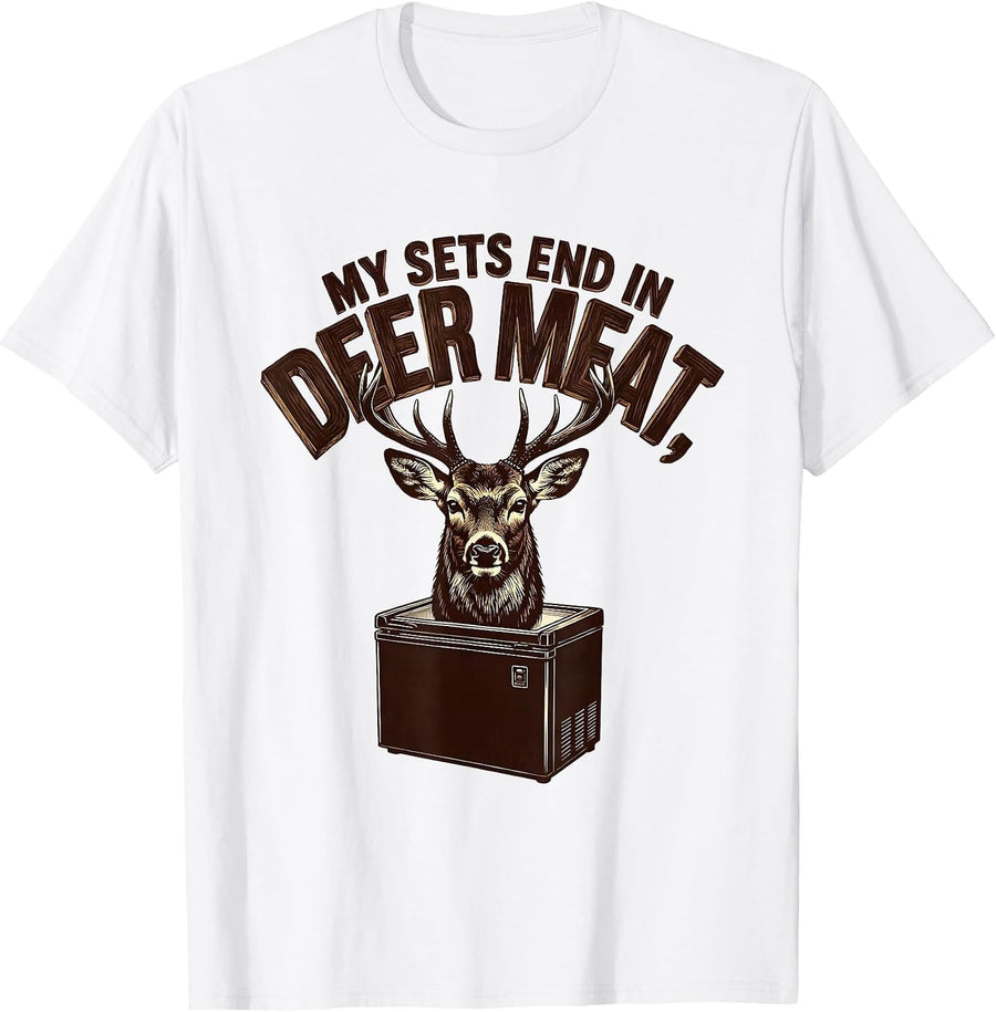 Men's My Sets End In Deer Meat Funny Hunting Dad Joke Fitness Deer T-Shirt - White
