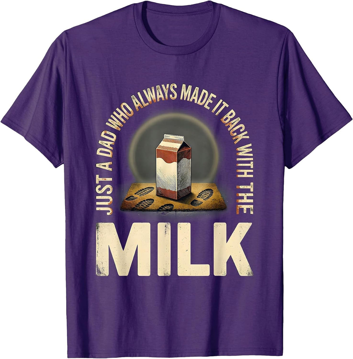 Just A Dad Who Always Made It Back With The Milk Vintage T-Shirt - Purple