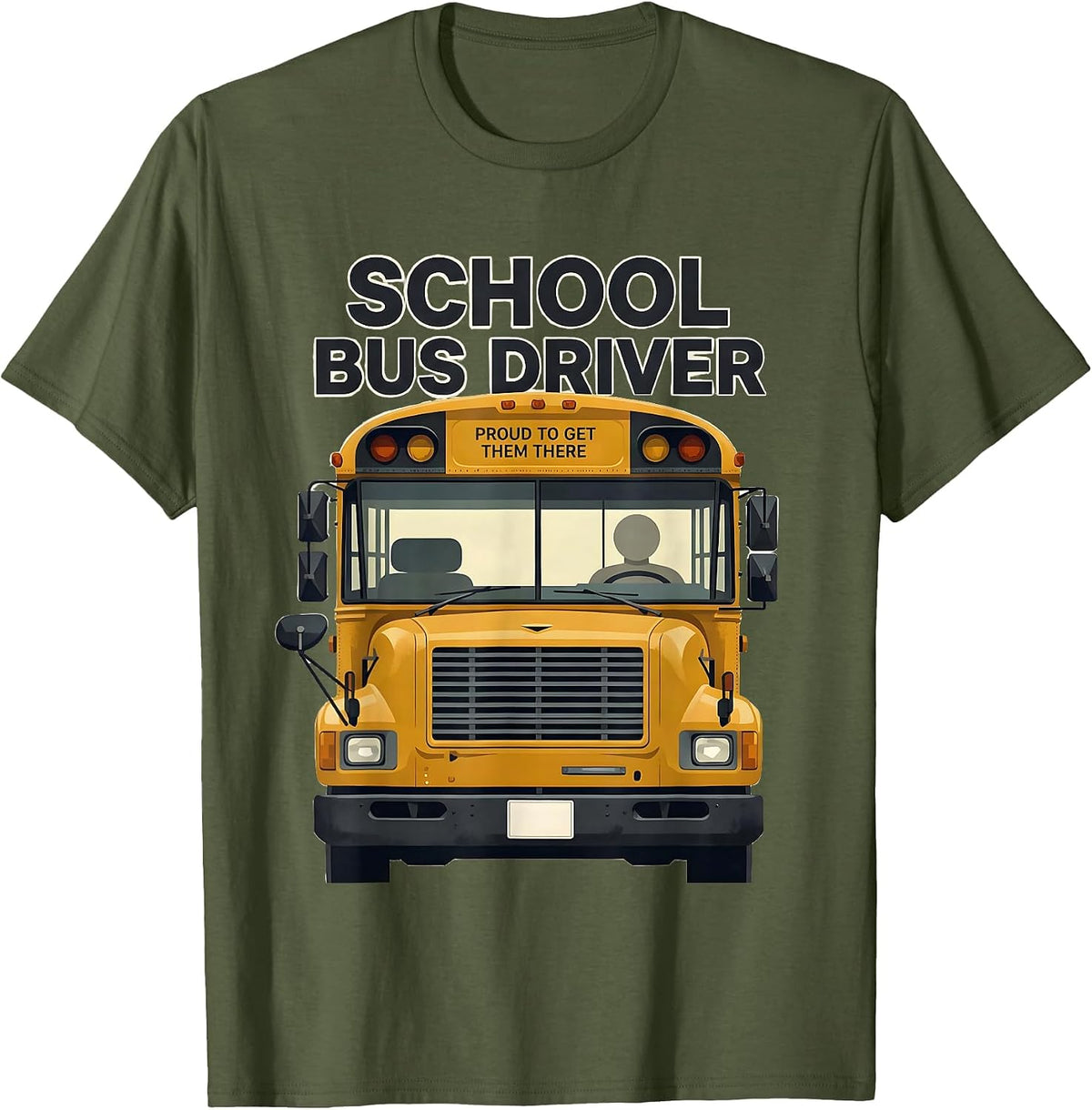 School Bus Driver, Proud To Get Them There Midcentury Modern T-Shirt - Olive Green