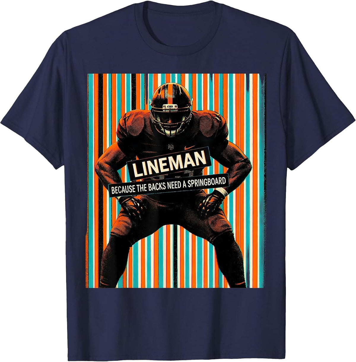Lineman Because The Backs Need A Springboard Funny T-Shirt - Navy Blue