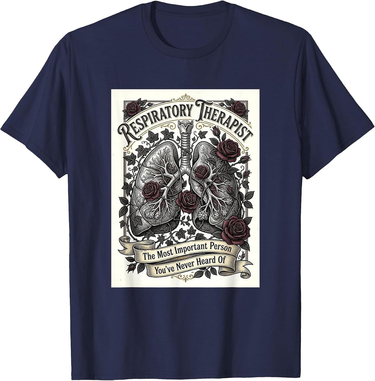 Respiratory Therapist The Most Important Person Lungs RT T-Shirt - Navy Blue