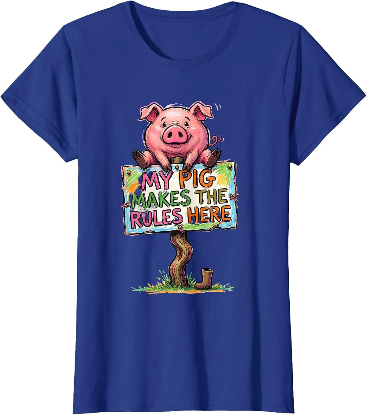 Women's My Pig Makes The Rules Here Funny Pig Lover Farm Animal T-Shirt - Royal Blue