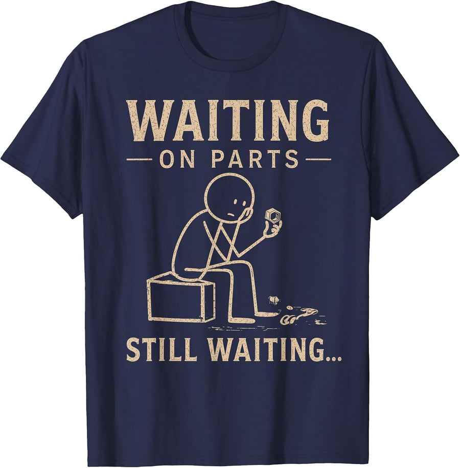 Waiting On Parts Funny Mechanic Humor Repair Car Technician T-Shirt - Navy Blue