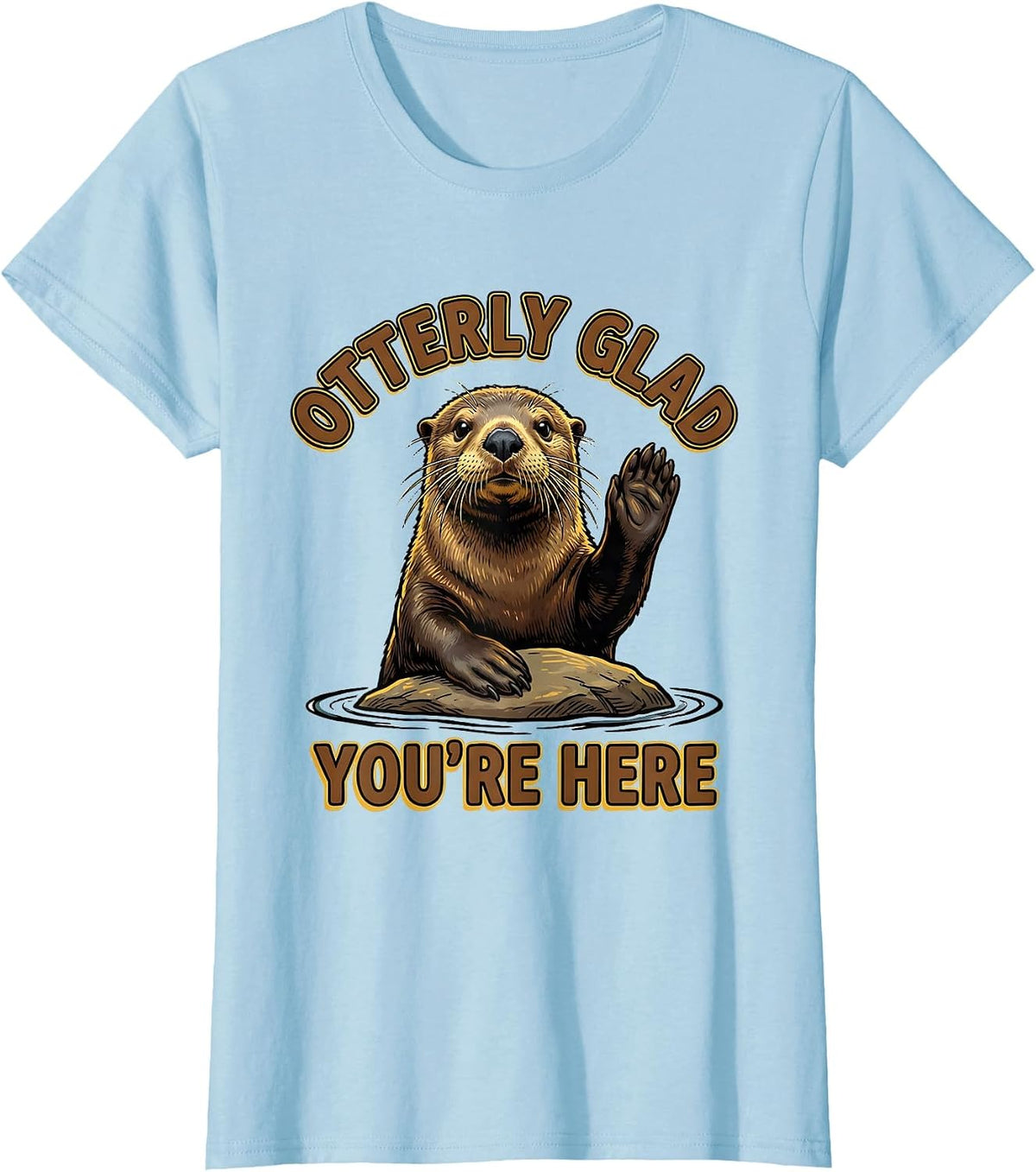 Otterly Glad You're Here Funny Otter Lover Gift T-Shirt - Baby Blue