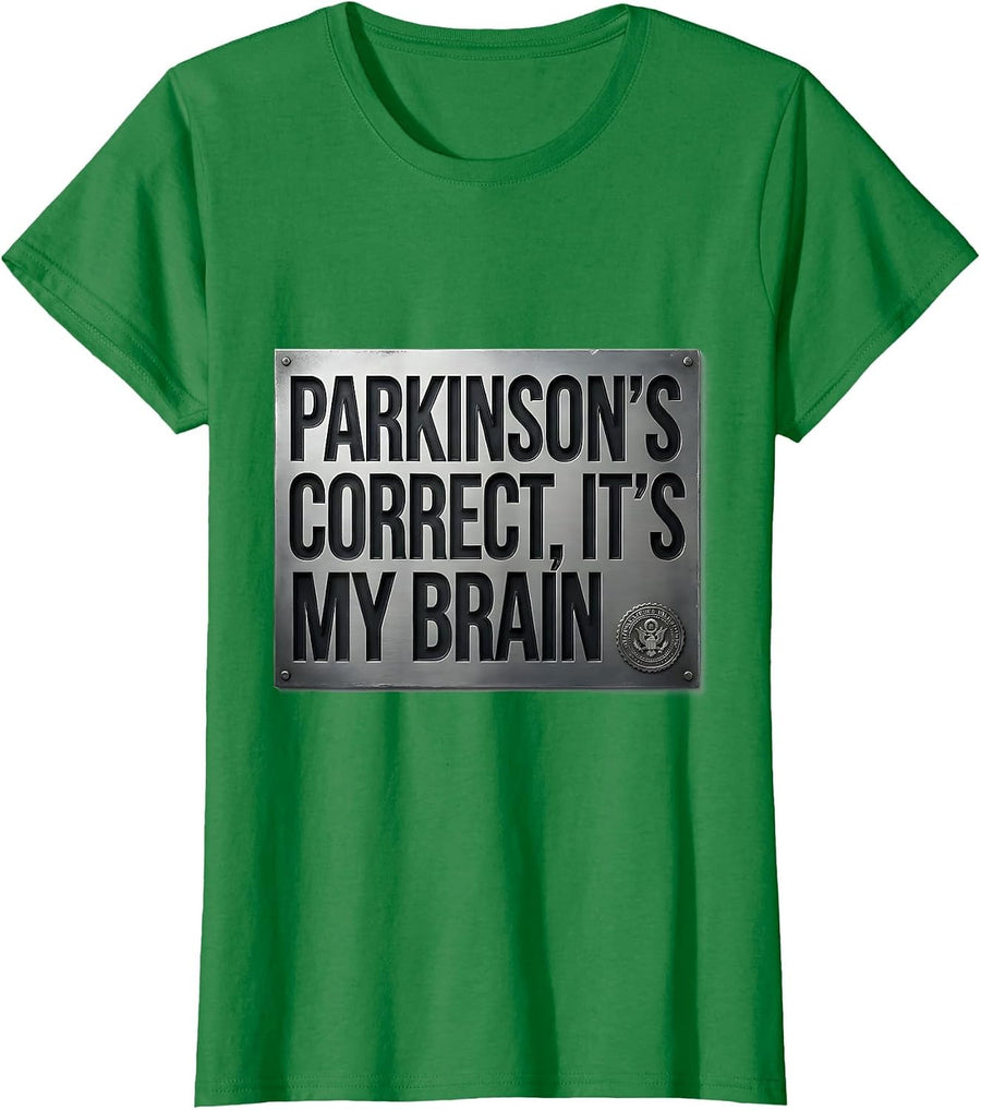Women's Parkinson's: Correct, It's My Brain Defiant Humor Awareness T-Shirt - Kelly Green