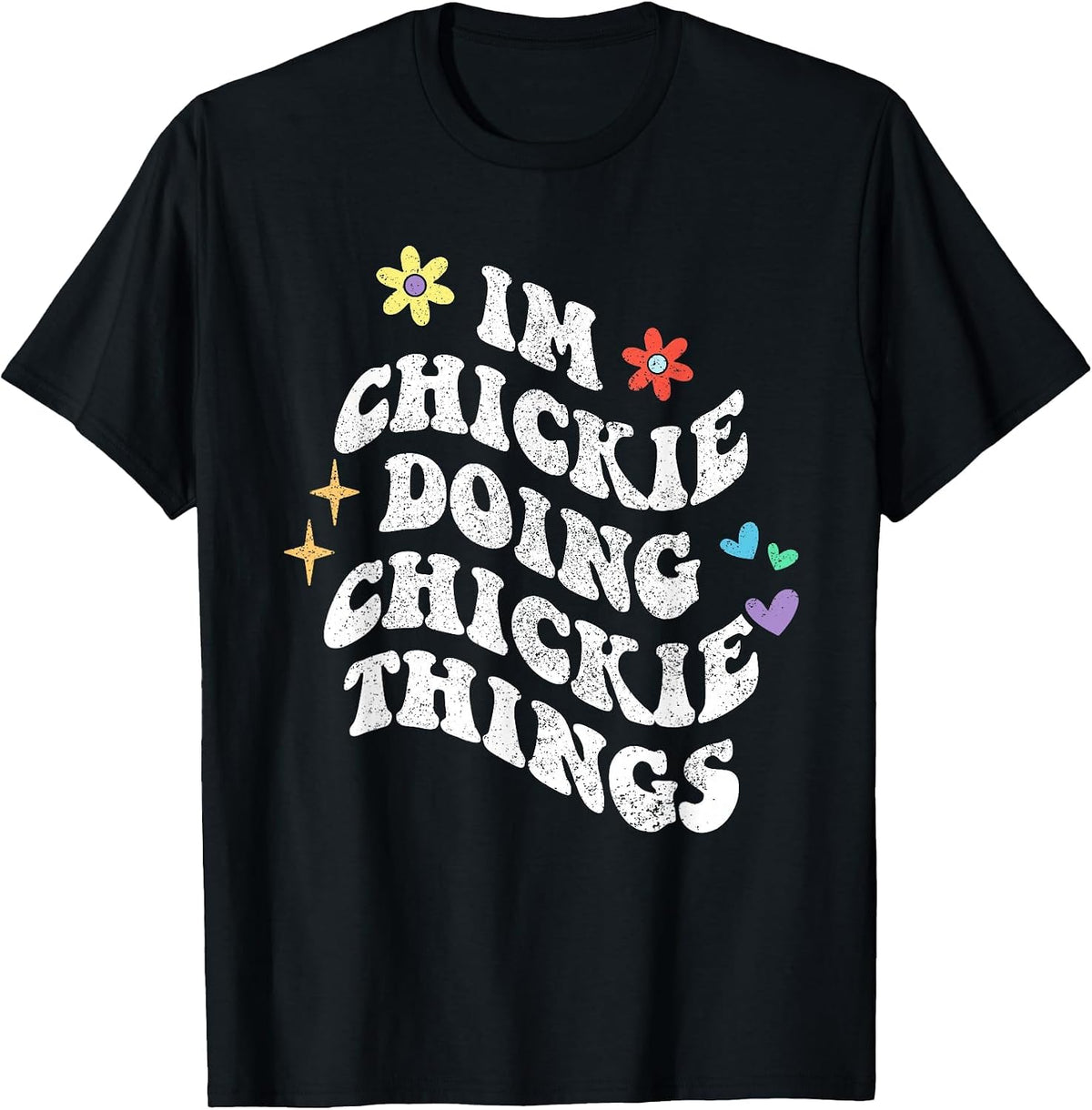 Retro Groovy Im Chickie Doing Chickie Things Funny Mother's T-Shirt - Black