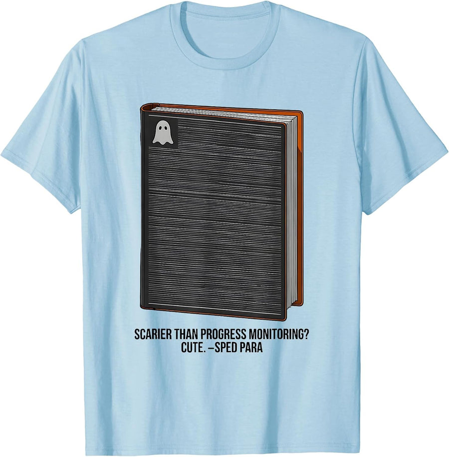 Men's Scarier Than Progress Monitoring? Cute. SPED Para T-Shirt - Baby Blue