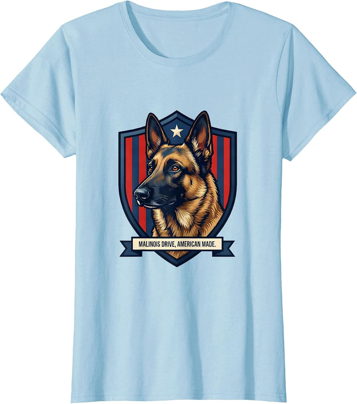 Malinois Drive, American Made Belgian Malinois Dog Breed T-Shirt - Baby Blue