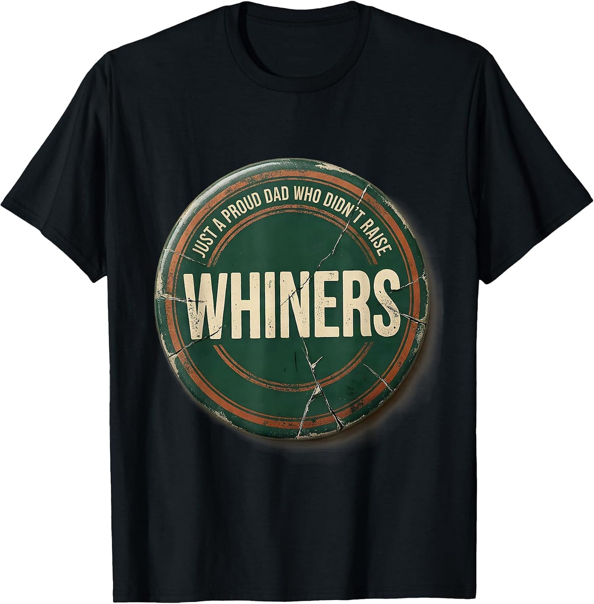 Men's Just A Proud Dad Who Didn't Raise Whiners Vintage T-Shirt - Black