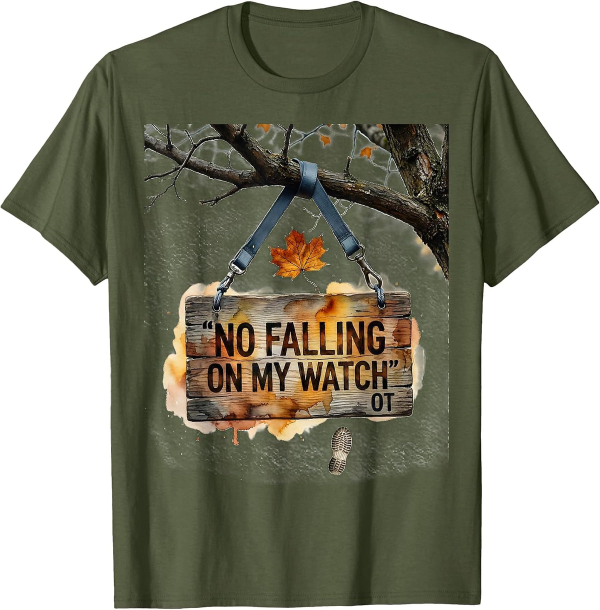 Men's No Falling On My Watch OT Funny Nurse Fall Prevention T-Shirt - Olive Green