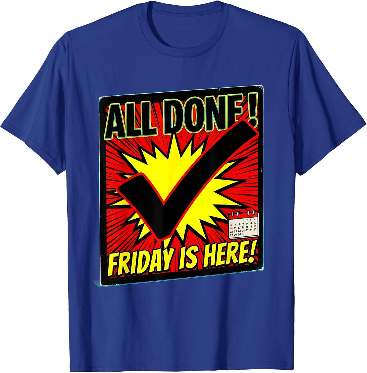 All Done! Friday Is Here Pop Art SPED Teacher Classroom T-Shirt - Royal Blue