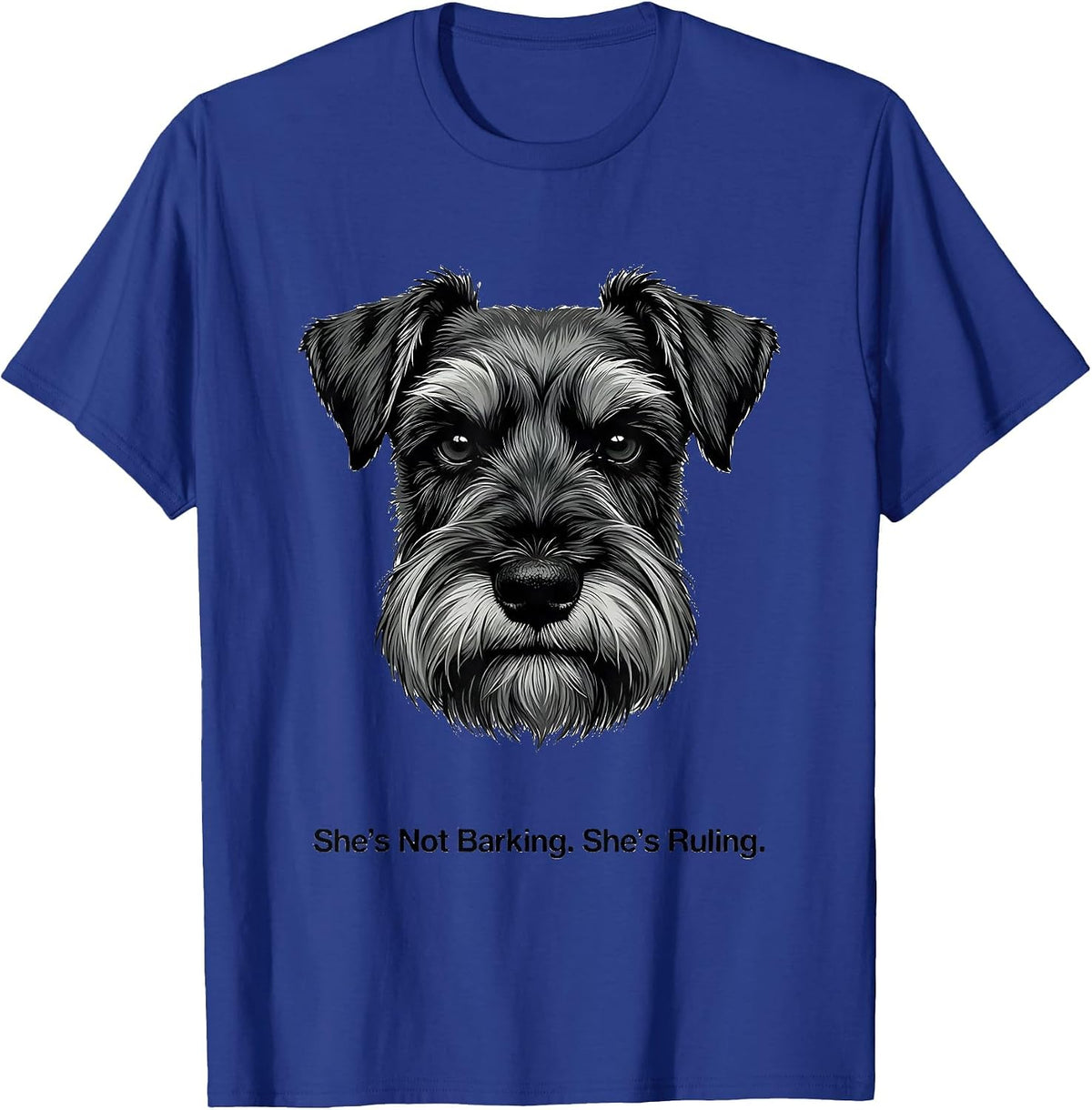 Men's She's Not Barking. She's Ruling Funny Miniature Schnauzer T-Shirt - Royal Blue