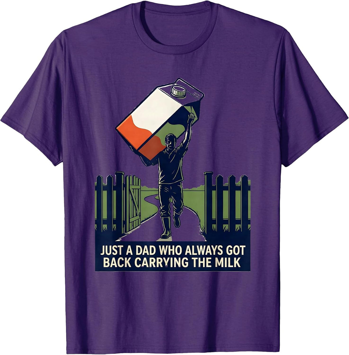 Just A Dad Who Always Got Back Carrying The Milk Funny T-Shirt - Purple
