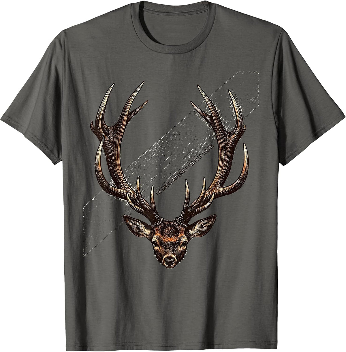 I'm Taking November For Deer Season Funny Hunting Dad Gift T-Shirt - Asphalt Grey
