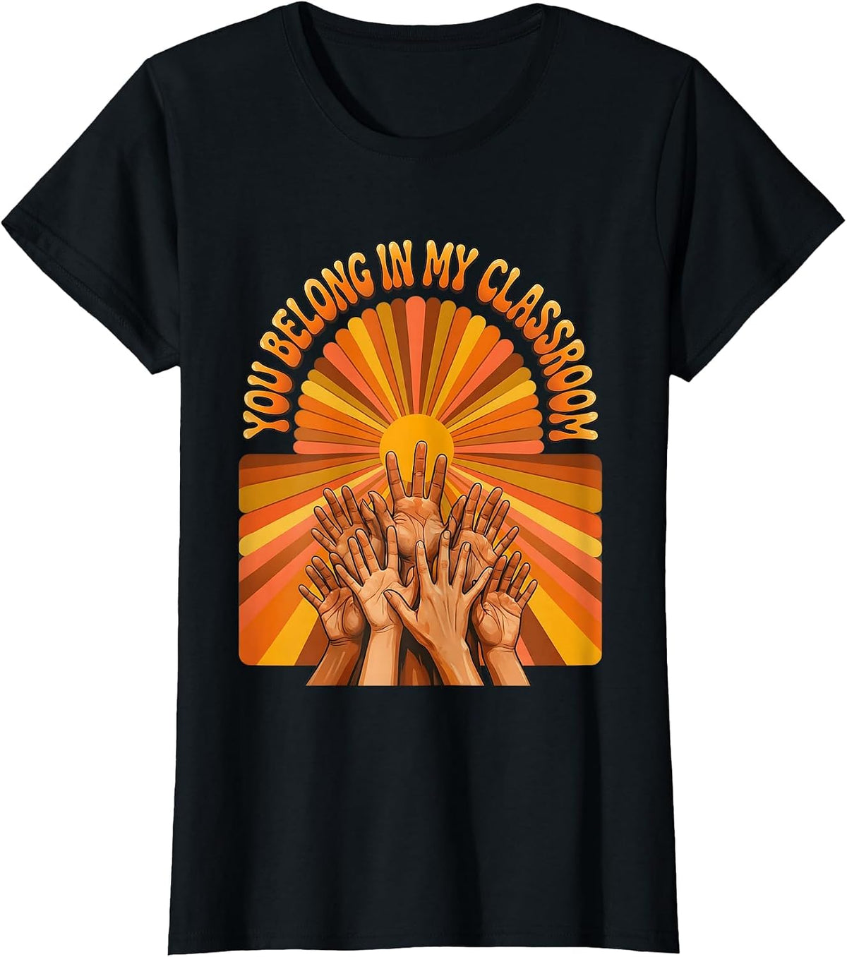You Belong In My Classroom Special Ed Teacher T-Shirt - Black