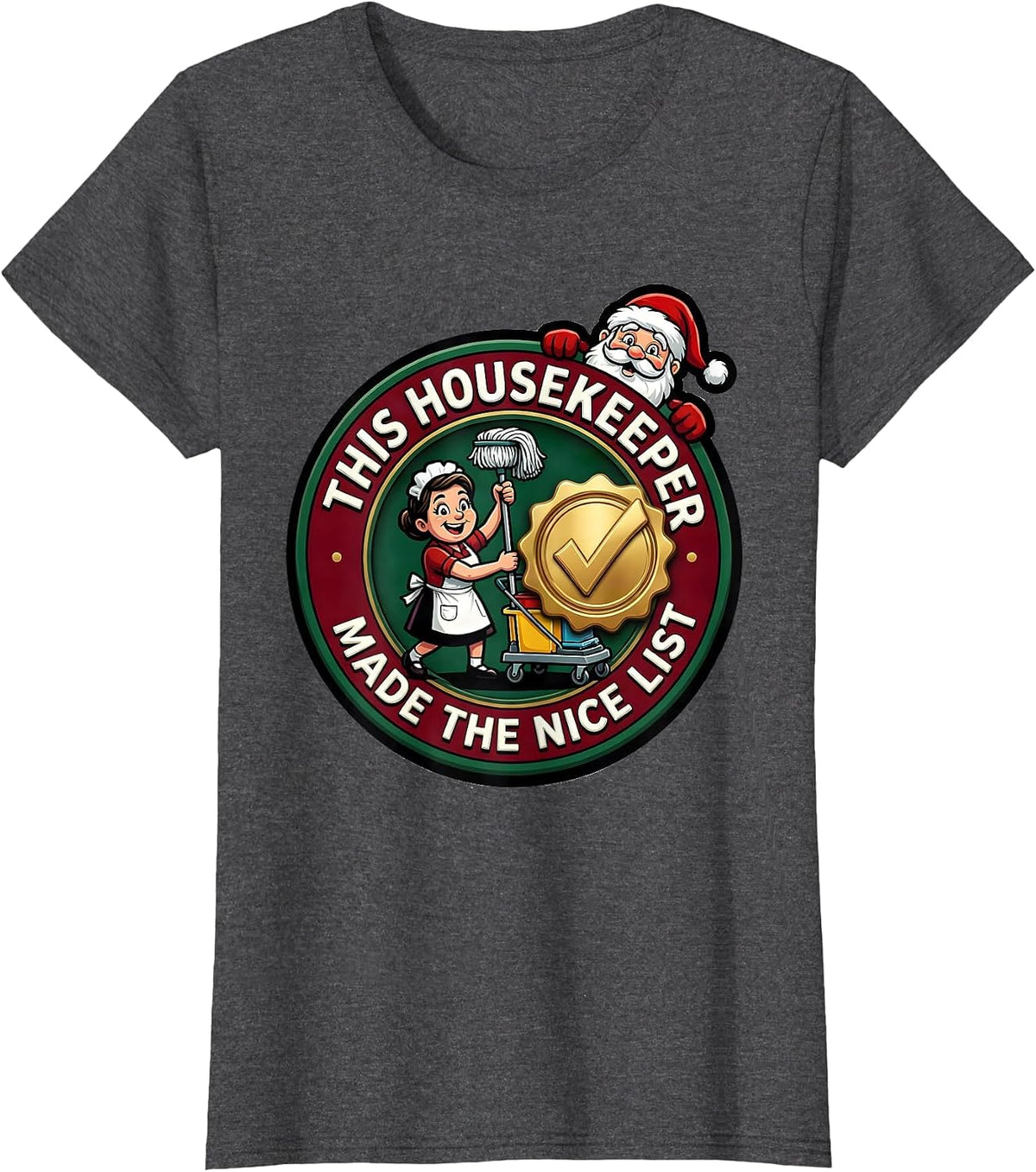 Women's This Housekeeper Made The Nice List Funny Christmas T-Shirt - Dark Heather Grey