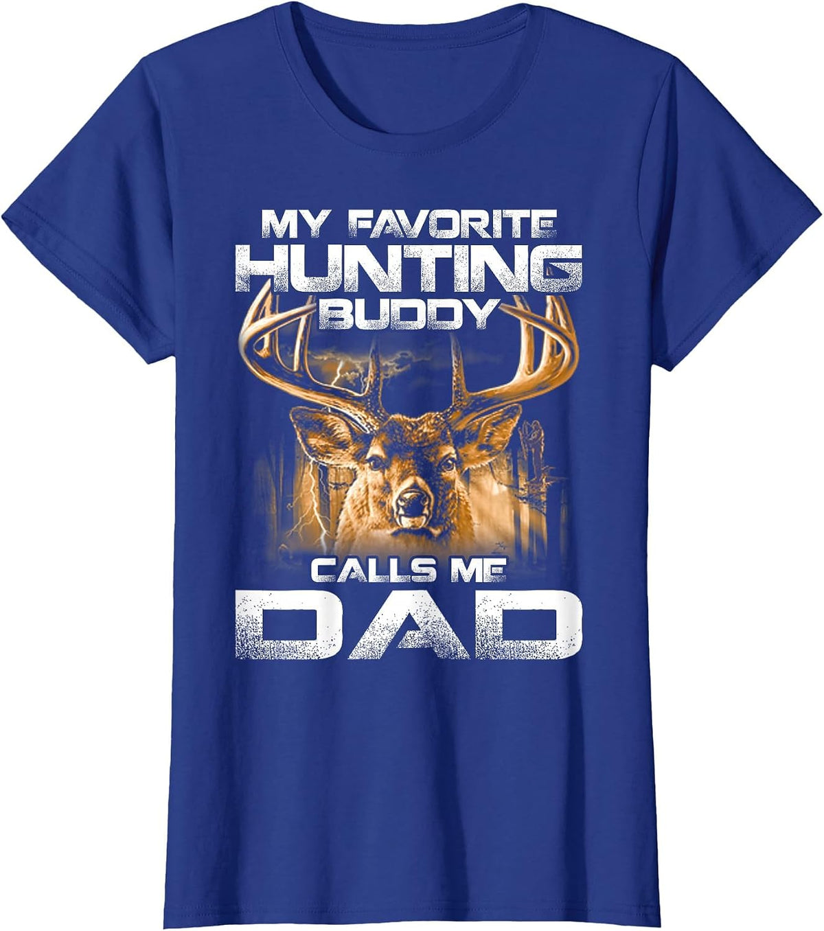 My Favorite Hunting Buddy Calls Me dad T-Shirt - Royal Blue