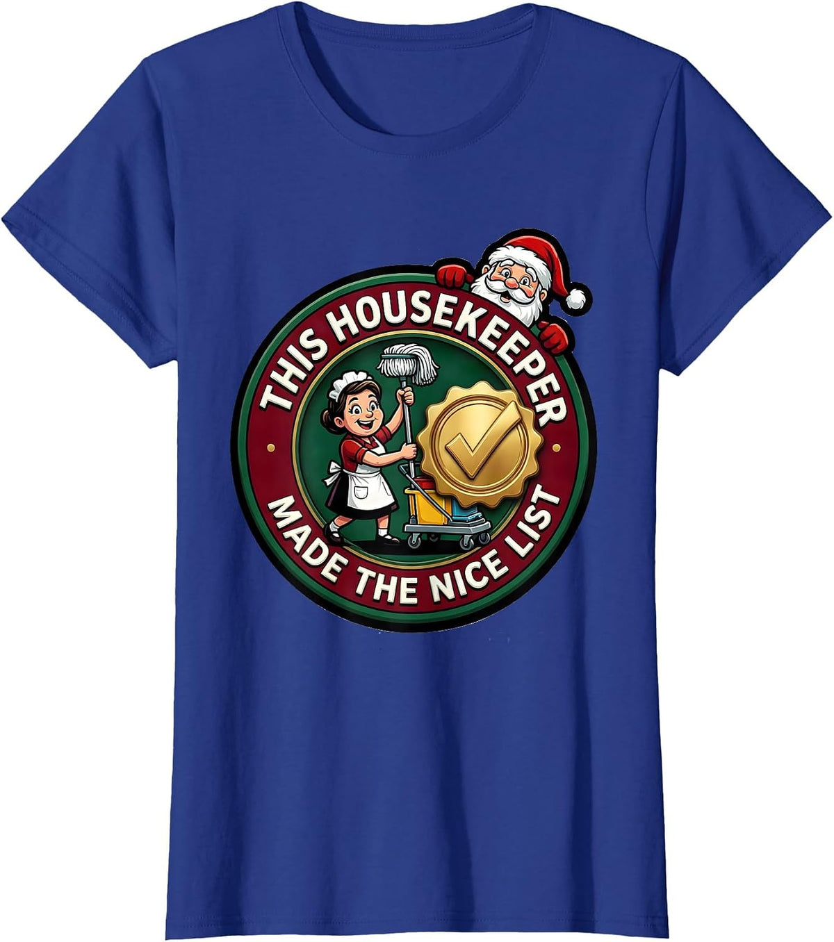Women's This Housekeeper Made The Nice List Funny Christmas T-Shirt - Royal Blue