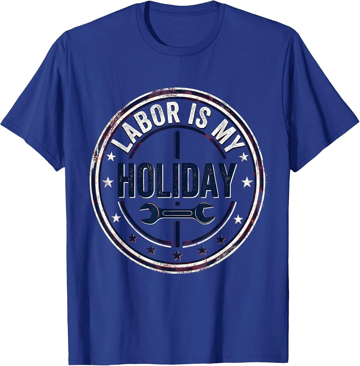 Labor Is My Holiday Distressed Handyman Labor Day T-Shirt - Royal Blue