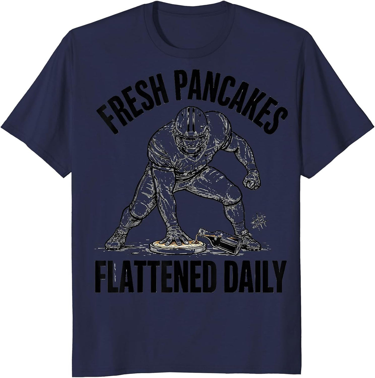 Men's Fresh Pancakes Flattened Daily Funny Football Lineman T-Shirt - Navy Blue