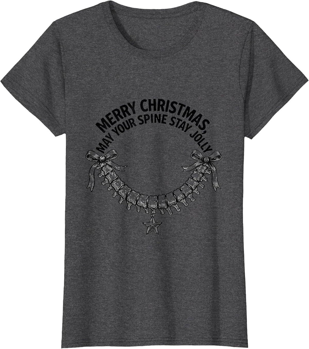 Women's Merry Christmas, May Your Spine Stay Jolly Chiropractor T-Shirt - Dark Heather Grey