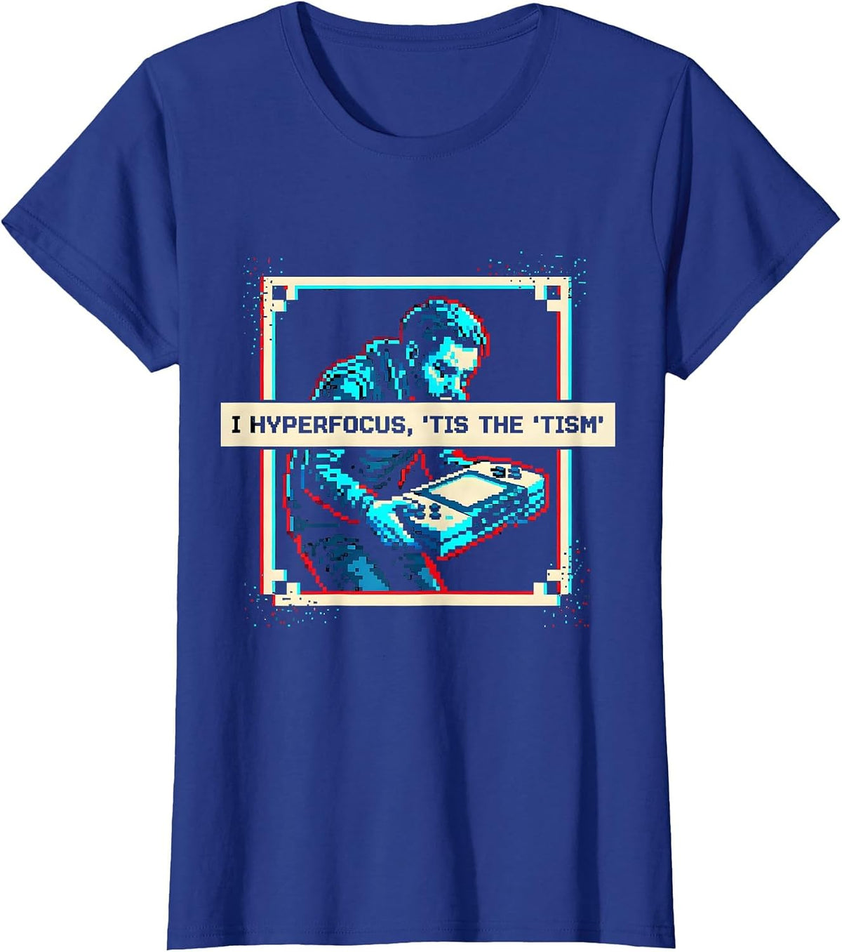 Women's I Hyperfocus, 'Tis The 'Tism Funny Autism Meme Autistic T-Shirt - Royal Blue