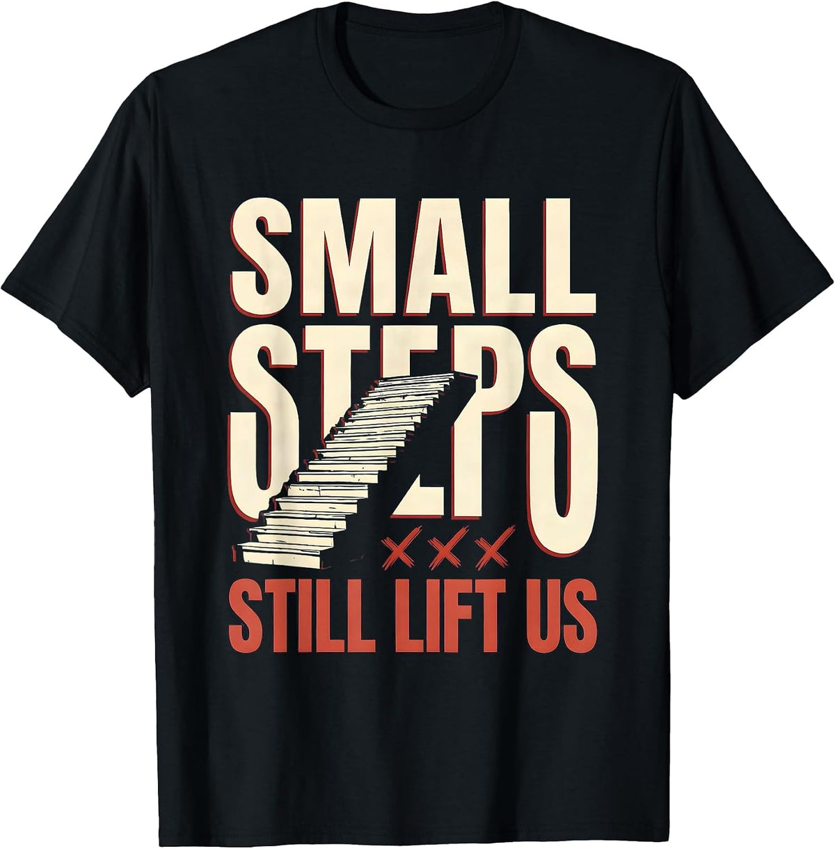 Men's Small Steps Still Lift Us Funny Physical Therapy PT Humor T-Shirt - Black