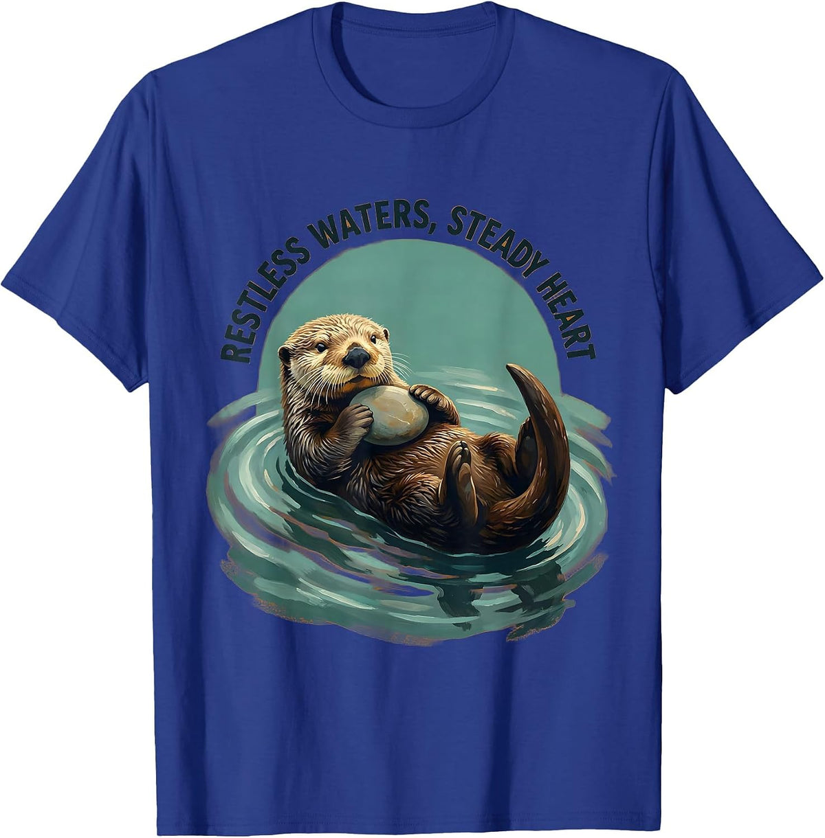 Restless Waters Steady Heart Funny Sea Otter Animal Lover T-Shirt - Royal Blue