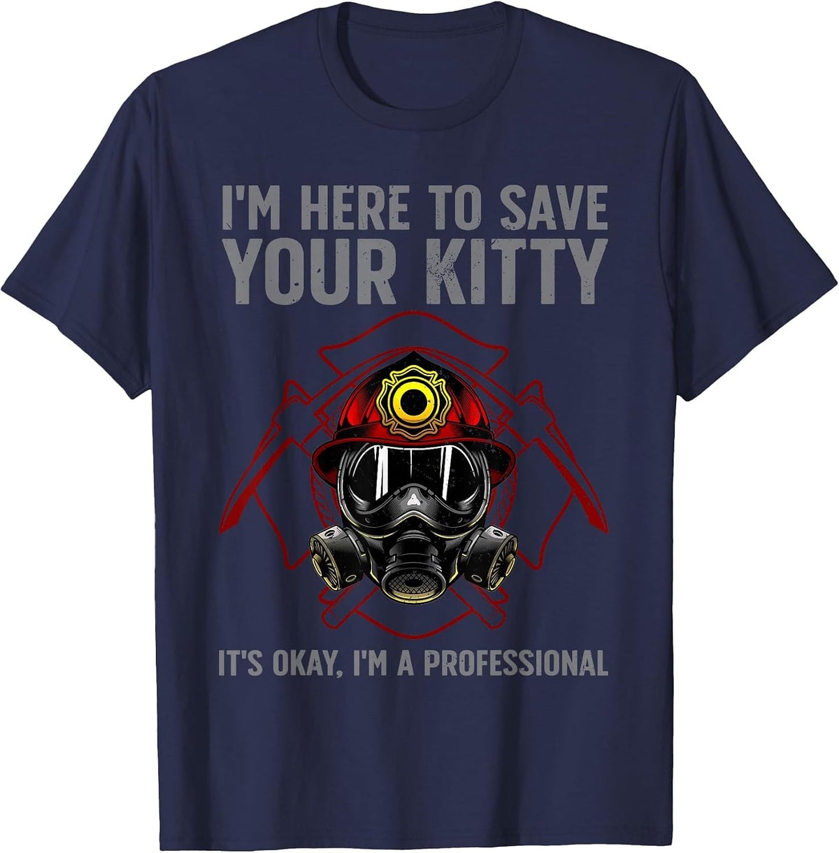 Funny Firefighter Art for Men Women Fireman Gag Fire Fighter T-Shirt - Navy Blue